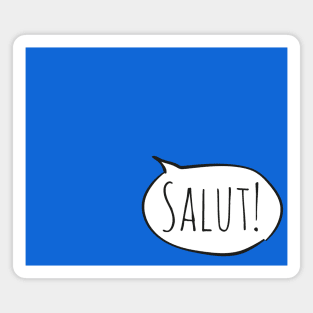 Cheerful SALUT! with white speech bubble on blue (Français / French) Magnet
